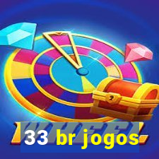 33 br jogos